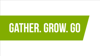 Gather. Grow. Go. Image